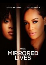 Watch Mirrored Lives Myflixer
