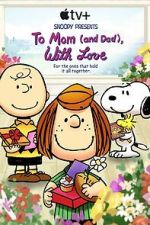 Watch Snoopy Presents: To Mom (and Dad), with Love (TV Special 2022) Myflixer
