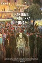 Watch The Death of Antonio Sanchez Lomas Myflixer