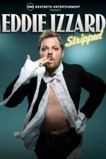 Watch Eddie Izzard Stripped Myflixer