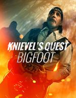 Watch Knievel\'s Quest: Bigfoot Myflixer