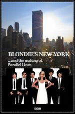 Watch Blondie\'s New York and the Making of Parallel Lines Myflixer