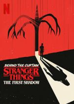 Watch Behind the Curtain: Stranger Things the First Shadow Myflixer