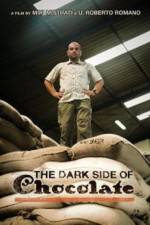 Watch The Dark Side Of Chocolate Myflixer
