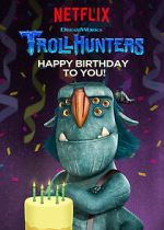 Watch Trollhunters: Happy Birthday to You! (TV Special 2017) Myflixer