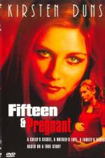 Watch Fifteen and Pregnant Myflixer