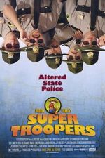 Watch Super Troopers Myflixer