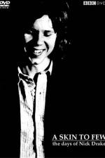 Watch A Skin Too Few The Days of Nick Drake Myflixer