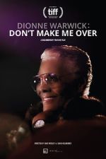 Watch Dionne Warwick: Don\'t Make Me Over Myflixer