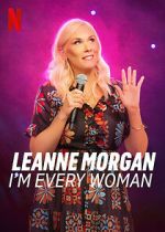 Watch Leanne Morgan: I\'m Every Woman Myflixer