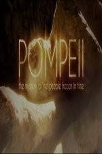 Watch Pompeii: The Mystery of the People Frozen in Time Myflixer