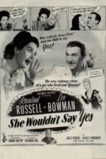 Watch She Wouldn't Say Yes Myflixer