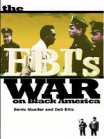 Watch The FBI\'s War on Black America Myflixer