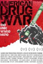 Watch American Drug War The Last White Hope Myflixer