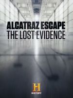 Watch Alcatraz Escape: The Lost Evidence Myflixer