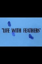Watch Life with Feathers (Short 1945) Myflixer