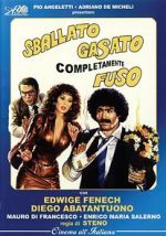 Watch Sballato, gasato, completamente fuso Myflixer