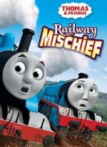 Watch Thomas & Friends: Railway Mischief Myflixer