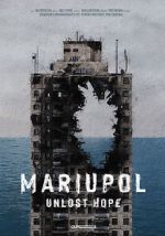 Watch Mariupol. Unlost Hope Myflixer