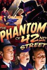 Watch The Phantom of 42nd Street Myflixer