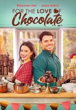 Watch For the Love of Chocolate Myflixer