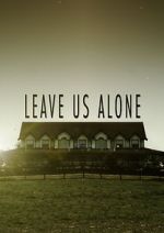 Watch Leave Us Alone (Short 2013) Myflixer