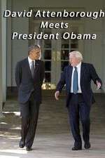 Watch David Attenborough Meets President Obama Myflixer