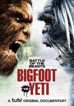 Watch Battle of the Beasts: Bigfoot vs. Yeti Myflixer