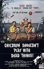 Watch Children Shouldn\'t Play with Dead Things Myflixer