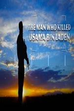 Watch The Man Who Killed Usama bin Laden Myflixer