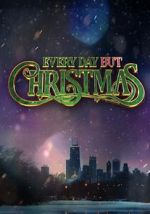 Watch Everyday But Christmas Myflixer