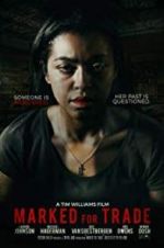 Watch Marked for Trade Myflixer