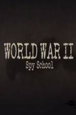 Watch World War II Spy School Myflixer