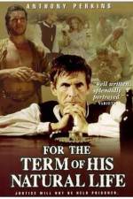 Watch For the Term of His Natural Life Myflixer