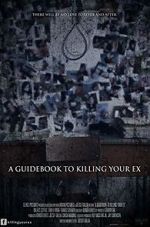 Watch A Guidebook to Killing Your Ex Myflixer