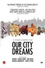 Watch Our City Dreams Myflixer