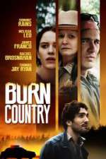 Watch Burn Country Myflixer