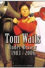 Watch Tom Waits - Under Review: 1983-2006 Myflixer
