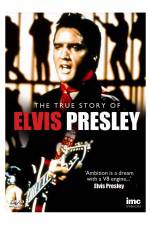 Watch Elvis Presley - The True Story of Myflixer