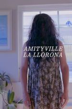 Watch Amityville La Llorona Myflixer
