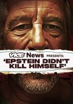 Watch VICE News Presents: Epstein Didn't Kill Himself Myflixer