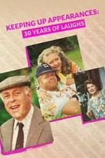 Watch Keeping Up Appearances: 30 Years of Laughs Myflixer