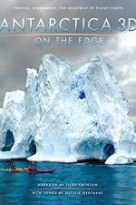 Watch Antarctica 3D: On the Edge Myflixer
