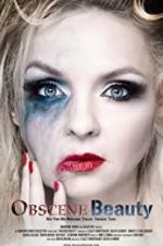 Watch Obscene Beauty Myflixer