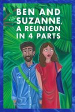 Watch Ben and Suzanne, A Reunion in 4 Parts Myflixer