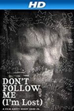 Watch Don\'t Follow Me: I\'m Lost Myflixer