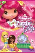 Watch Strawberry Shortcake: Puttin on the Glitz Myflixer