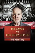 Watch Mr Bates vs the Post Office: The Real Story Myflixer