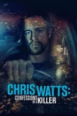 Watch Chris Watts: Confessions of a Killer Myflixer