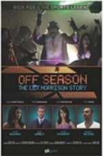 Watch Off Season: The Lex Morrison Story Myflixer